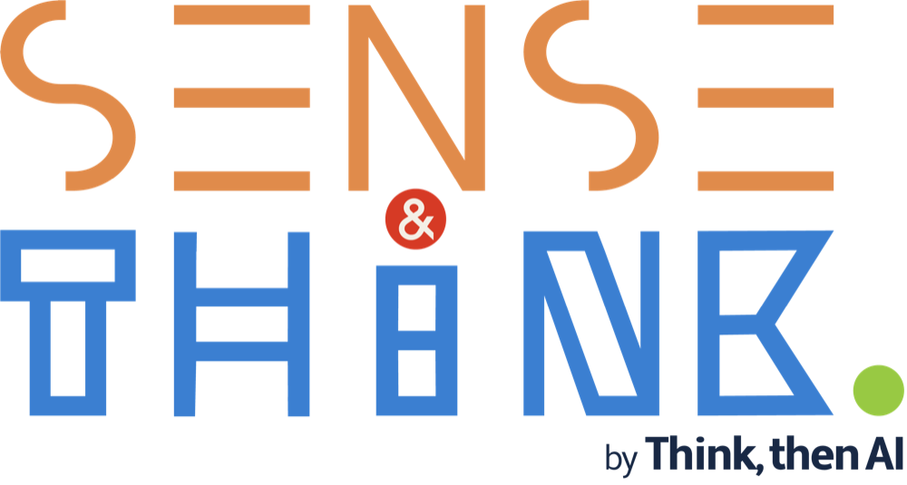 Sense & Think, by Think, then AI